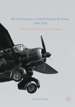 The Development of British Tactical Air Power, 1940-1943 - Powell, Matthew