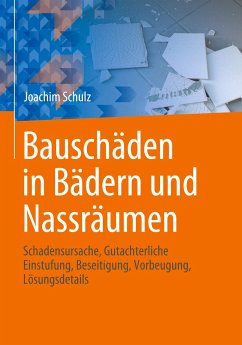Bauschäden in Bädern und Nassräumen - Schulz, Joachim