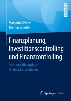 Finanzplanung, Investitionscontrolling und Finanzcontrolling - Uskova, Margarita;Schuster, Thomas