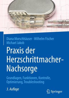 Praxis der Herzschrittmacher-Nachsorge - Morschhäuser, Diana;Fischer, Wilhelm;Jakob, Michael