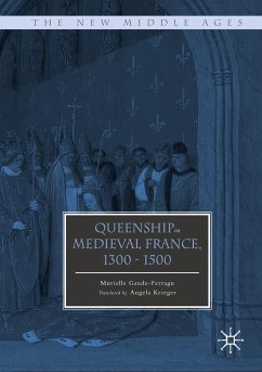 Queenship in Medieval France, 1300-1500 - Gaude-Ferragu, Murielle