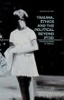Trauma, Ethics and the Political Beyond... - Bild 1