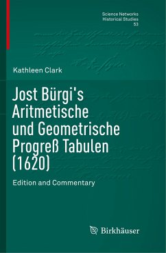 Jost Bürgi's Aritmetische und Geometrische Progreß Tabulen (1620) - Clark, Kathleen