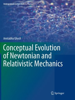 Conceptual Evolution of Newtonian and Relativistic Mechanics - Ghosh, Amitabha