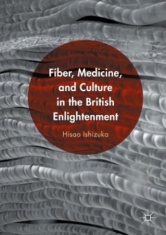 Fiber, Medicine, and Culture in the British Enlightenment - Ishizuka, Hisao