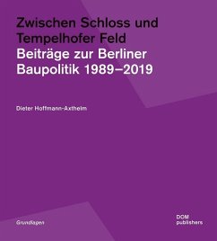 Zwischen Schloss und Tempelhofer Feld - Hoffmann-Axthelm, Dieter