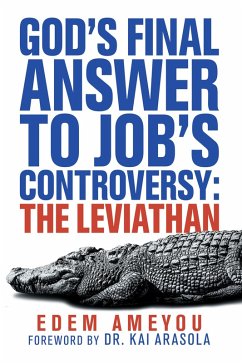 God's Final Answer to Job's Controversy: the Leviathan (eBook, ePUB) - Ameyou, Edem