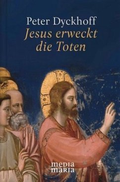 Jesus erweckt die Toten - Dyckhoff, Peter