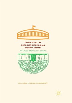 Integrating the Third Tier in the Indian Federal System - Sarma, Atul;Chakravarty, Debabani