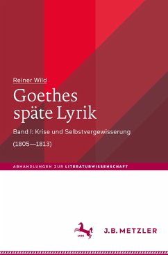 Goethes späte Lyrik - Wild, Reiner