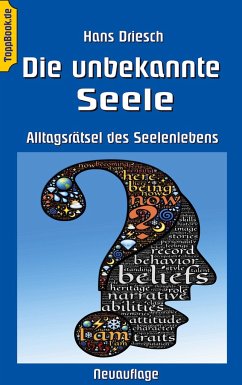 Die unbekannte Seele - Driesch, Hans