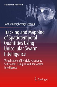 Tracking and Mapping of Spatiotemporal Quantities Using Unicellular Swarm Intelligence - Oyekan, John