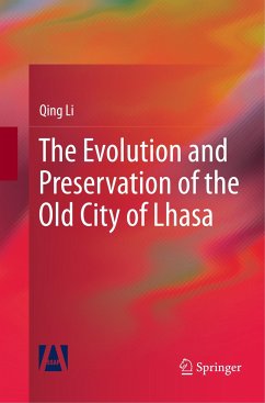 The Evolution and Preservation of the Old City of Lhasa - Li, Qing