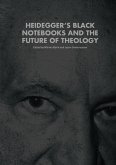Heidegger¿s Black Notebooks and the Future of Theology