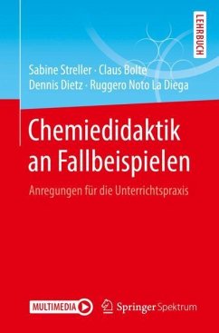 Chemiedidaktik an Fallbeispielen - Streller, Sabine;Bolte, Claus;Dietz, Dennis