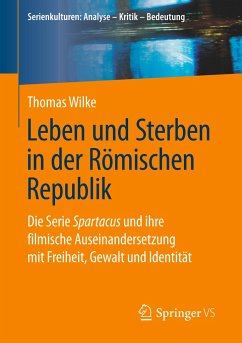 Leben und Sterben in der Römischen Republik - Wilke, Thomas