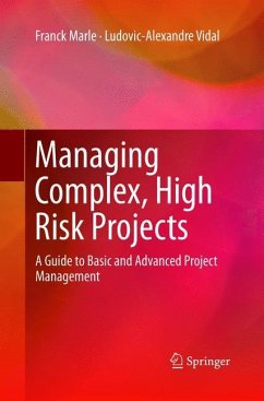 Managing Complex, High Risk Projects - Marle, Franck;Vidal, Ludovic-Alexandre