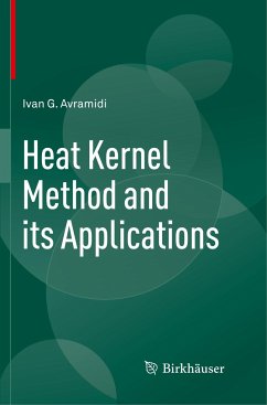 Heat Kernel Method and its Applications - Avramidi, Ivan