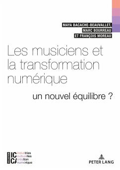 Les musiciens et la transformation numérique - Bourreau, Marc;Moreau, François;Bacache, Maya