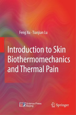 Introduction to Skin Biothermomechanics and Thermal Pain - Xu, Feng;Lu, Tian Jian
