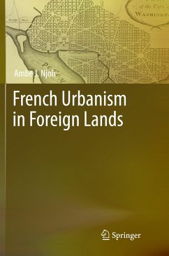 French Urbanism in Foreign Lands - Njoh, Ambe J.