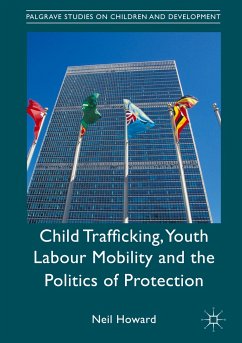 Child Trafficking, Youth Labour Mobility and the Politics of Protection - Howard, Neil