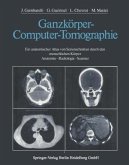 Ganzkörper-Computer-Tomographie Ganzkörper-Computer-Tomographie