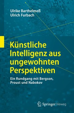 Künstliche Intelligenz aus ungewohnten Perspektiven - Barthelmeß, Ulrike;Furbach, Ulrich
