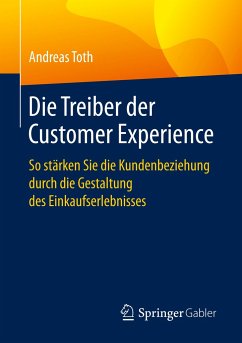 Die Treiber der Customer Experience - Toth, Andreas
