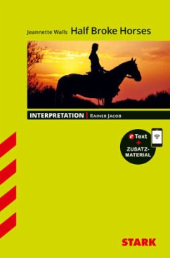 STARK Interpretationen Englisch - Jeannette Walls: Half Broke Horses - Jacob, Rainer