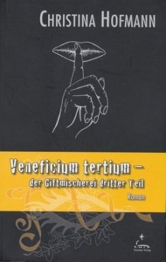 Veneficium tertium - Hofmann, Christina