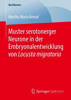 Muster serotonerger Neurone in der Embryonalentwicklung von Locusta migratoria - Kempf, Martha Maria