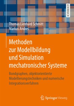 Methoden zur Modellbildung und Simulation Mechatronischer Systeme - Schmitt, Thomas Lienhard;Andres, Markus