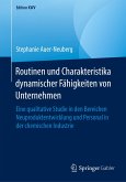 Routinen und Charakteristika dynamischer Fähigkeiten von Unternehmen