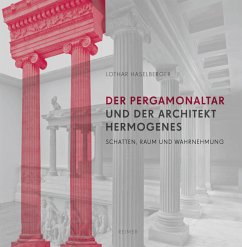 Der Pergamon-Altar und der Architekt Hermogenes - Haselberger, Lothar