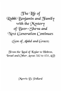 The Life of Rabbi Benjamin and Family with the Mystery of Beer-Sheva and Next Generation Continues (Son of Abdul and Grace) (eBook, ePUB) - Pollard, Morris D.