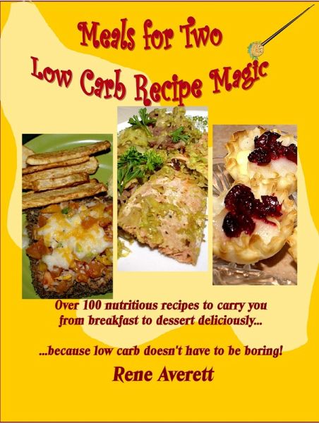 Meals for Two (Low Carb Recipe Magic, #1) (eBook, ePUB) Meals for Two (Low Carb Recipe Magic, #1) (eBook, ePUB)