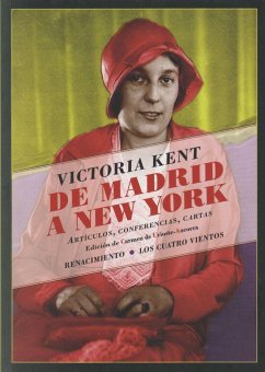 De Madrid a New York : artículos, conferencias, cartas - Kent, Victoria