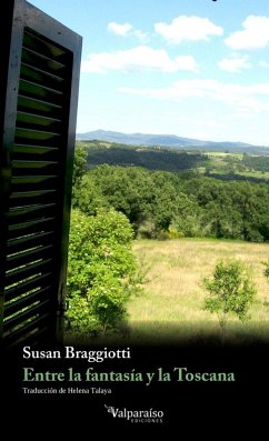 Entre la fantasía y la Toscana - Braggiotti, Susan