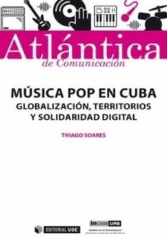 Música pop en Cuba : globalización, territorios y solidaridad digital - Soares, Thiago