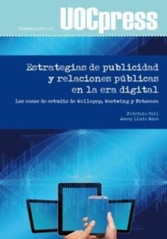 Estrategias de publicidad y relaciones públicas en la era digital : los casos de estudio de Wallapop, Westwing y Fotocasa - Micó i Sanz, Josep Lluís; Coll Rubio, Patricia