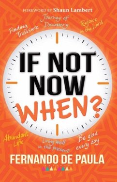 If Not Now, When? - de Paula, Fernando If Not Now, When? - de Paula, Fernando