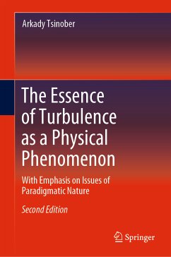 The Essence of Turbulence as a Physical Phenomenon (eBook, PDF) - Tsinober, Arkady