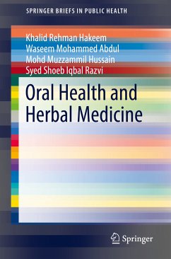 Oral Health and Herbal Medicine (eBook, PDF) - Hakeem, Khalid Rehman; Abdul, Waseem Mohammed; Hussain, Mohd Muzzammil; Razvi, Syed Shoeb Iqbal