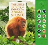The Little Book of Rainforest Animal Sounds The Little Book of Rainforest Animal Sounds