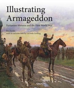 Illustrating Armageddon: Matania and the First World War - Davies, Jim