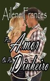Por Amor Ou Por Dinheiro (eBook, ePUB) Por Amor Ou Por Dinheiro (eBook, ePUB)