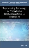 Bioprocessing Technology for Production of Biopharmaceuticals and Bioproducts (eBook, PDF)