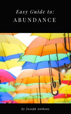 Easy Guide to: Abundance (eBook, ePUB) - Anthony, Joseph