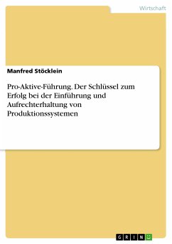 Pro-Aktive-Führung. Der Schlüssel zum Erfolg bei der Einführung und Aufrechterhaltung von Produktionssystemen (eBook, PDF)